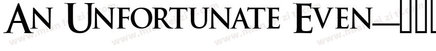An Unfortunate Even字体转换